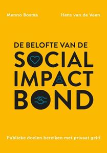 Hans van de Veen, Menno Bosma De belofte van de social impact bond -   (ISBN: 9789085601029)