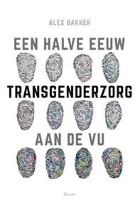 Alex Bakker Een halve eeuw transgenderzorg aan de VU -   (ISBN: 9789024437306)