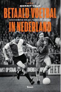 Gerrit Valk Betaald voetbal in Nederland -   (ISBN: 9789024443857)