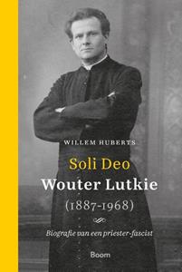 Willem Huberts Soli Deo – Wouter Lutkie (1887-1968) -   (ISBN: 9789024446414)