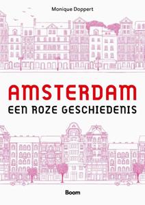 Monique Doppert Amsterdam. Een roze geschiedenis -   (ISBN: 9789024452132)