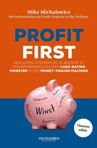 Femke Hogema, Ilse Dieltjens, Mike Michalowicz Profit First -   (ISBN: 9789089655011)