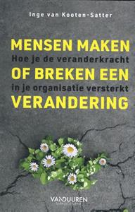 Inge van Kooten-Satter Mensen maken of breken een verandering -   (ISBN: 9789089655370)
