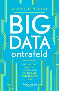 David Stephenson Big data ontrafeld -   (ISBN: 9789089655752)