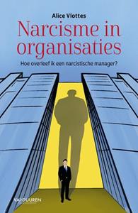 Alice Vlottes Narcisme in organisaties -   (ISBN: 9789089655806)