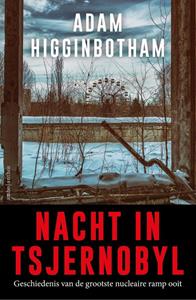 Adam Higginbotham Nacht in Tsjernobyl -   (ISBN: 9789026334177)