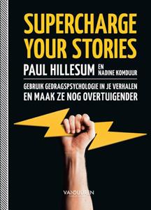 Nadine Komduur, Paul Hillesum Supercharge your stories -   (ISBN: 9789089656261)