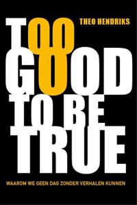 Theo Hendriks Too good to be true -   (ISBN: 9789400513464)