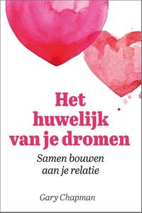 Gary Chapman Het huwelijk van je dromen -   (ISBN: 9789033802690)