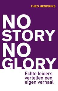 Theo Hendriks No Story No Glory -   (ISBN: 9789400514225)