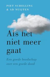 Ad Nuijten, Piet Schelling Als het niet meer gaat -   (ISBN: 9789043537858)