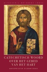 Aartspriester Silouan Osseel Catechetisch woord Over Het gebed van het Hart -   (ISBN: 9781914337123)