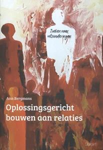 Ann Bergmans Oplossingsgericht bouwen aan relaties -   (ISBN: 9789044136630)
