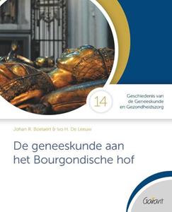 Ivo H. de Leeuw, Johan R. Boelaert De geneeskunde aan het Bourgondische hof -   (ISBN: 9789044137187)