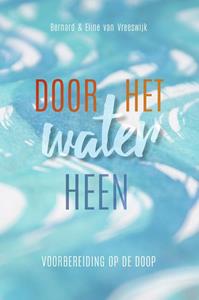 Bernard van Vreeswijk, Eline van Vreeswijk Door het water heen -   (ISBN: 9789023956211)