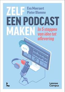 Eva Moeraert, Pieter Blomme Zelf een podcast maken -   (ISBN: 9789401480468)
