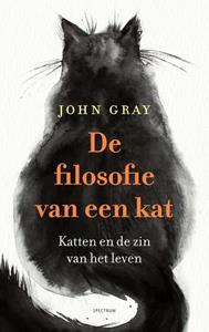 John Gray De filosofie van een kat -   (ISBN: 9789000363827)