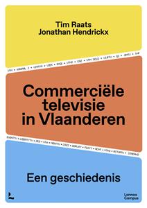 Jonathan Hendrickx, Tim Raats Commerciële televisie in Vlaanderen -   (ISBN: 9789401485937)