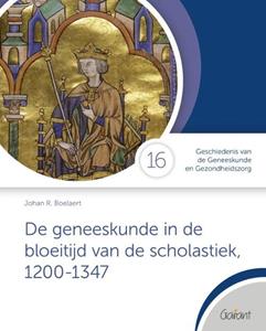 Johan R. Boelaert De geneeskunde in de bloeitijd van de scholastiek, 1200-1347 -   (ISBN: 9789044138610)