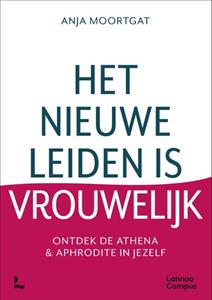 Anja Moortgat Het nieuwe leiden is vrouwelijk -   (ISBN: 9789401486873)