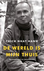 Thich Nhat Hanh De wereld is mijn thuis -   (ISBN: 9789025911591)