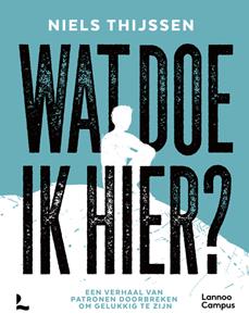 Niels Thijssen Wat doe ik hier℃ -   (ISBN: 9789401490382)