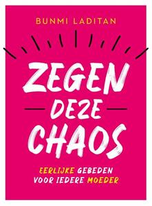 Bunmi Laditan Zegen deze chaos -   (ISBN: 9789029734301)