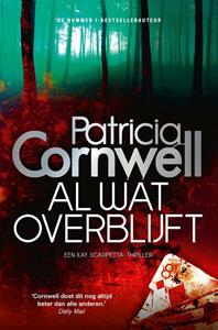 Patricia Cornwell Kay Scarpetta 3 - Al wat overblijft -   (ISBN: 9789021029443)