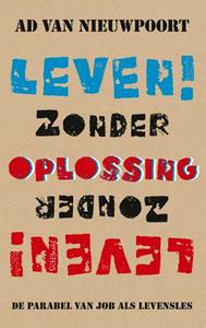 Ad van Nieuwpoort Leven zonder oplossing -   (ISBN: 9789044639100)