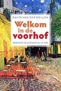 David van der Meulen Welkom in de voorhof -   (ISBN: 9789033801464)