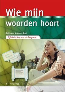 Nelly van Kampen-Boot Wie mijn woorden hoort -   (ISBN: 9789033801600)