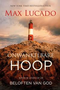 Max Lucado Onwankelbare hoop -   (ISBN: 9789033801716)