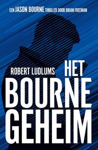 Brian Freeman, Robert Ludlum Jason Bourne - Het Bourne geheim -   (ISBN: 9789021030845)