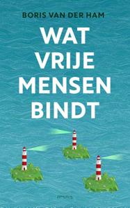 Boris van der Ham Wat vrije mensen bindt -   (ISBN: 9789044647235)