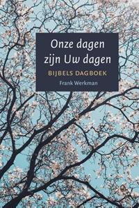Frank Werkman Onze dagen zijn Uw dagen -   (ISBN: 9789033802317)