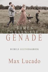 Max Lucado Samen leven uit genade -   (ISBN: 9789033802348)