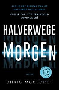 Chris McGeorge Halverwege morgen (POD) -   (ISBN: 9789021033358)