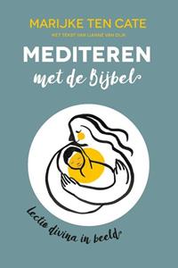 Marijke ten Cate Mediteren met de Bijbel -   (ISBN: 9789033802386)