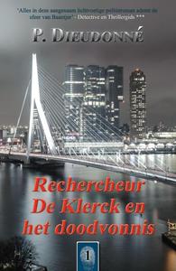 P. Dieudonné Rechercheur De Klerck en het doodvonnis -   (ISBN: 9789492715401)