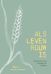 Marco van der Straten Als leven rouw is -   (ISBN: 9789033802584)