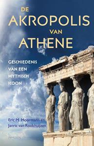 Eric Moormann, Janric van Rookhuijzen De Akropolis van Athene -   (ISBN: 9789044650044)