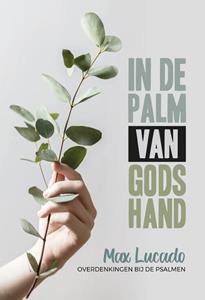 maxlucado In de palm van Gods hand -  Max Lucado (ISBN: 9789033802621)