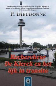 P. Dieudonné Rechercheur De Klerck en het lijk in transito -   (ISBN: 9789492715524)