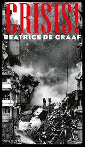 Beatrice de Graaf Crisis! -   (ISBN: 9789044650655)