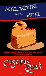 Eugenius Quak Hoteldebotel in een hotel -   (ISBN: 9789492715562)