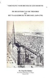 Paul de Ridder De registers van de tresorij en het taalgebruik te Brussel (1639-1795) -   (ISBN: 9789464364224)