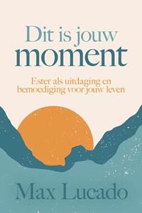 Max Lucado Dit is jouw moment -   (ISBN: 9789033802805)