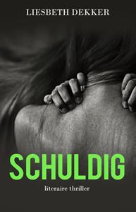Liesbeth Dekker Schuldig -   (ISBN: 9789493157491)