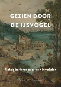 Gerard Trienekens Gezien door de IJsvogel -   (ISBN: 9789464434439)