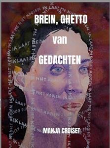 Manja Croiset BREIN, GHETTO van GEDACHTEN -   (ISBN: 9789464481129)